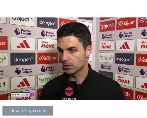 阿尔特塔执教下球队表现稳健，状态持续提升，值得关注。